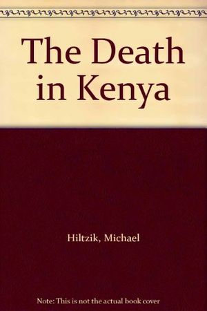 Cover Art for 9780517111857, A Death in Kenya: The Murder of Julie Ward by Michael A. Hiltzik