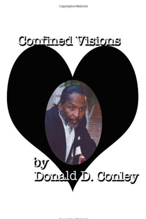 Cover Art for 9781412002998, Confined Visions by Donald D. Conley Sr.