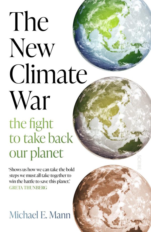 Cover Art for 9781922310651, The New Climate War: The fight to take back our planet by Michael E. Mann