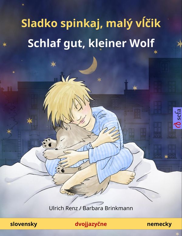 Cover Art for 9783739935485, Sladko spinkaj, malý vlcik - Schlaf gut, kleiner Wolf. dvojjazycná kniha pre deti (slovensky - nemecky) by Barbara Brinkmann, Ulrich Renz