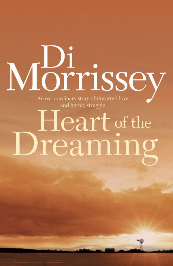 Cover Art for 9780330424516, Heart of the Dreaming by Di Morrissey