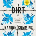 Cover Art for 9781250209764, American Dirt: A Novel by Jeanine Cummins
