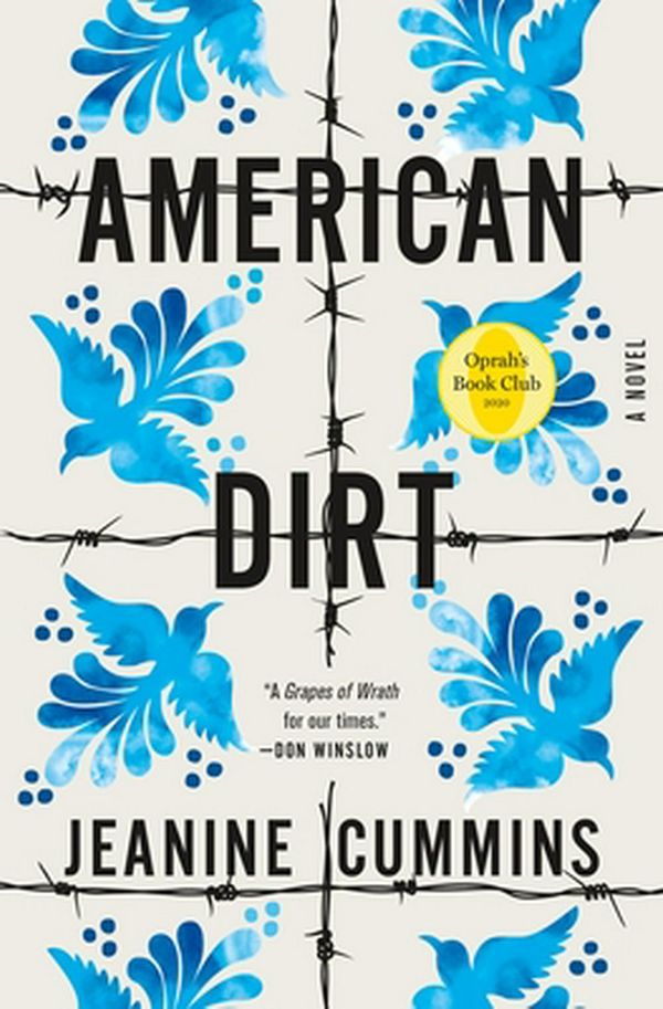 Cover Art for 9781250209764, American Dirt: A Novel by Jeanine Cummins
