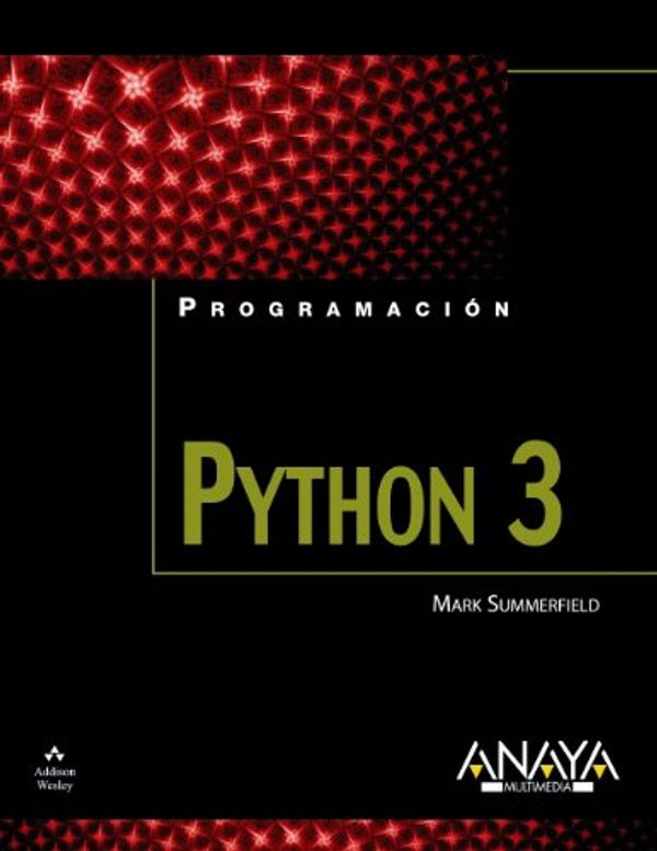 Cover Art for 9788441526136, Python 3 / Programming in Python 3 by Mark Summerfield