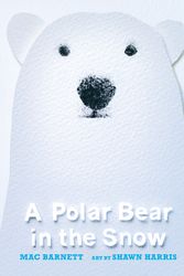 Cover Art for 9781536203967, A Polar Bear in the Snow by Mac Barnett