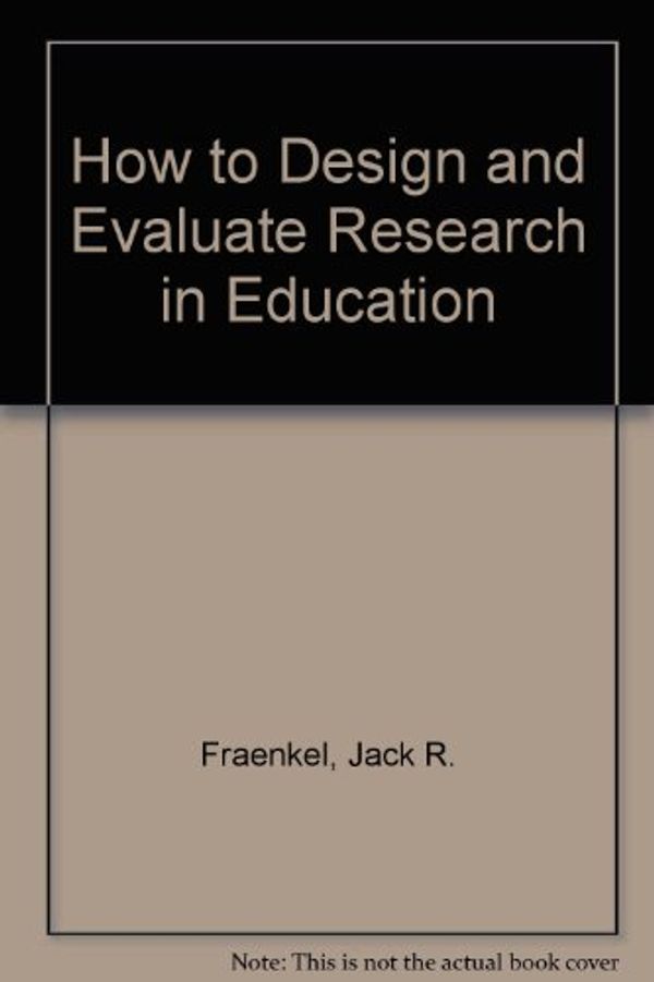 Cover Art for 9780070217713, How to Design and Evaluate Research in Education by Jack R. Fraenkel