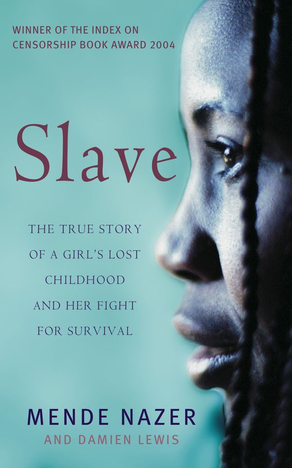 Cover Art for 9781844081165, Slave: The True Story of a Girl's Lost Childhood and Her FIght for Survival by Mende Nazer