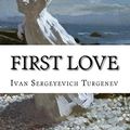 Cover Art for 9781547250479, First Love by Ivan Turgenev