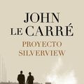 Cover Art for 9786070785801, Proyecto Silverview (Spanish Edition) by John le Carré