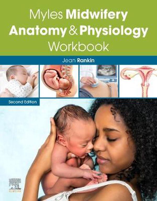 Cover Art for 9780702076480, Myles Midwifery Anatomy & Physiology Workbook by Jean Rankin