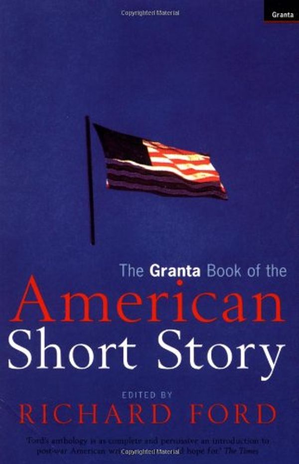 Cover Art for 9781862071094, Granta Book of the American Short Story Vol 1 by Richard Ford