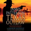 Cover Art for 9781549184017, Texas Outlaw by James Patterson