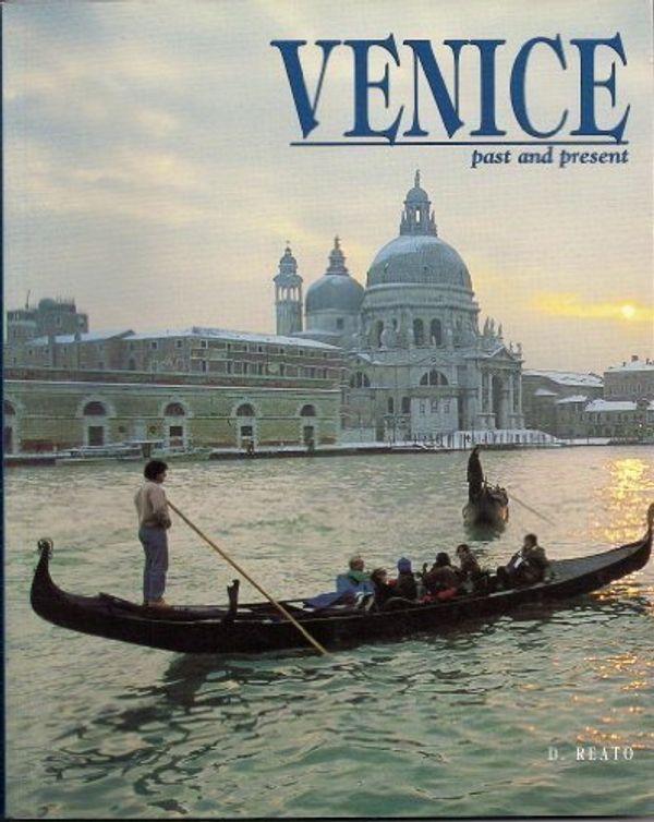 Cover Art for 9780760759820, Venice Past and Present by Valeria Manferto De Fabianis Danilo Reato