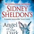 Cover Art for 9780007442829, Sidney Sheldon's Angel of the Dark by Tilly Bagshawe