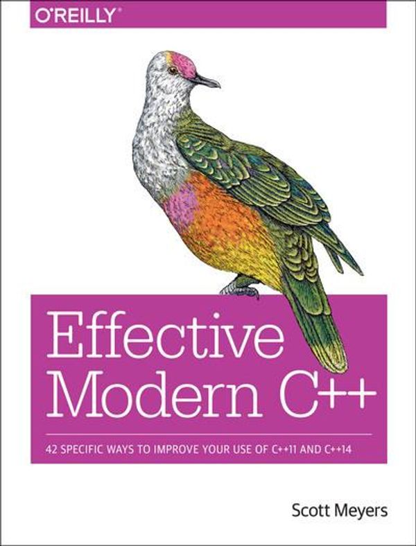 Cover Art for 9781491908433, Effective Modern C++: 42 Specific Ways to Improve Your Use of C++11 and C++14 by Scott Meyers