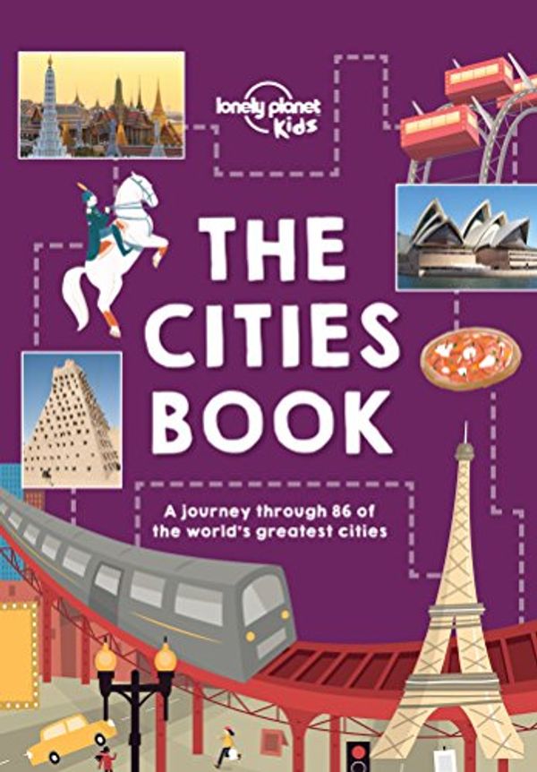 Cover Art for B01LE7F0CK, The Cities Book (Lonely Planet Kids) by Lonely Planet Kids, Bridget Gleeson, Nicola Williams, Karla Zimmerman, Heather Carswell, Patrick Kinsella, Hugh McNaughtan