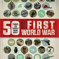 Cover Art for 9781781717516, 50 Things You Should Know About The First World War by Eldridge, Jim (2014) Paperback by Eldridge Jim