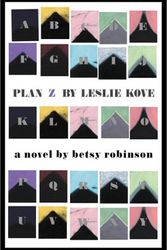 Cover Art for 9780922811489, Plan Z by Leslie Kove: A Novel by Betsy Robinson