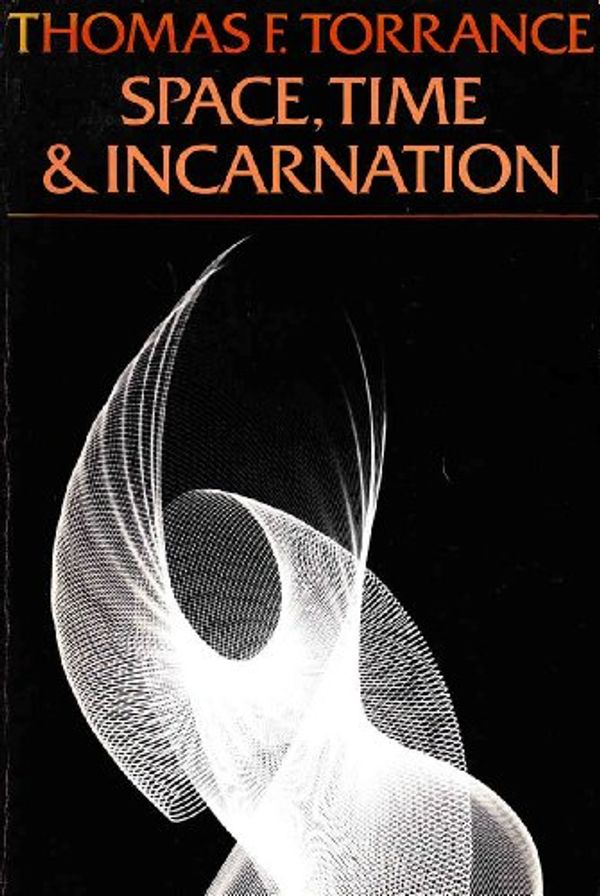 Cover Art for 9780195200829, Space, Time and Incarnation by Thomas Forsyth Torrance