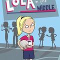 Cover Art for 9781925563900, Lola in the Middle by Cecily Anne Paterson