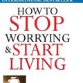 Cover Art for 9789355993311, How to Stop Worrying and Start Living by Dale Carnegie