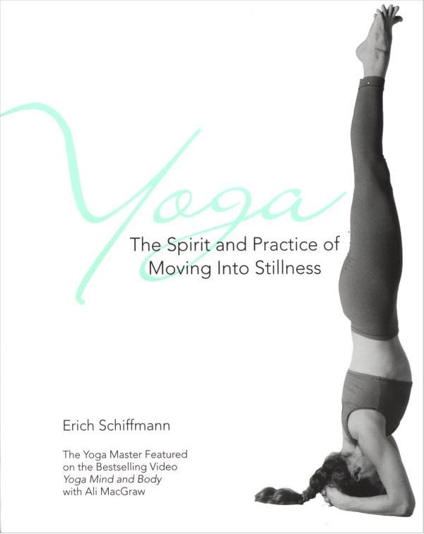 Cover Art for 9780671534806, Yoga: Moving into Stillness by Erich Schiffmann