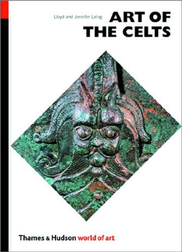 Cover Art for 9780500202562, Art of the Celts by Lloyd Laing