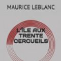 Cover Art for 9781711721446, L'�le Aux Trente Cercueils: Aventures extraordinaires d'Ars�ne Lupin by Maurice LeBlanc