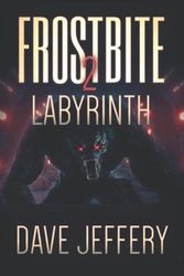 Cover Art for 9781922323965, Frostbite 2: Labyrinth by Dave Jeffery