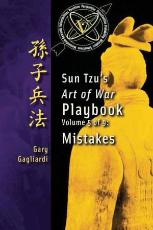 Cover Art for 9781929194803, Volume 5: Sun Tzu's Art of War Playbook: Mistakes by Gary Gagliardi, Sun Tzu