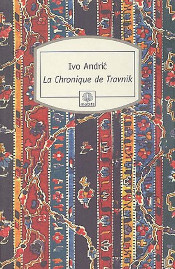 Cover Art for 9782842614171, La Chronique de Travnik by Ivo Andric