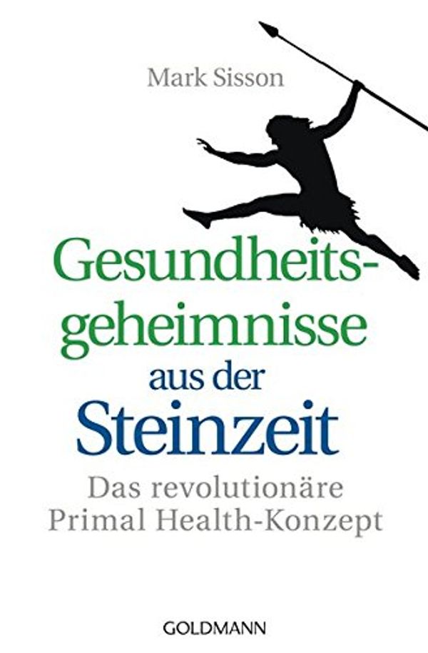 Cover Art for 9783442220991, Gesundheitsgeheimnisse aus der Steinzeit: Das revolutionäre Primal Health-Konzept by Unknown