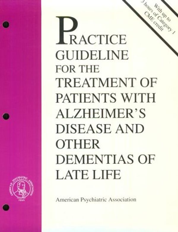 Cover Art for 9780890423103, American Psychiatric Association Practice Guideline for the Treatment of Patients with Alzheimer's Disease by American Psychiatric Association