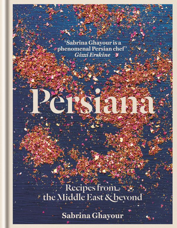 Cover Art for 9781845339104, Persiana: Recipes from the Middle East & Beyond: From the Sunday Times no.1 bestselling author of Feasts, Sirocco and Bazaar by Sabrina Ghayour