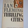 Cover Art for B0011MSIBO, Thrilling Cities by Ian Fleming