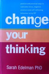 Cover Art for 9780733310188, Change Your Thinking by Sarah Edelman