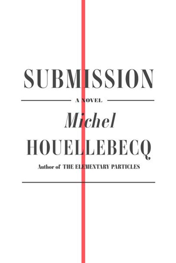 Cover Art for 9780374714482, Submission by Michel Houellebecq