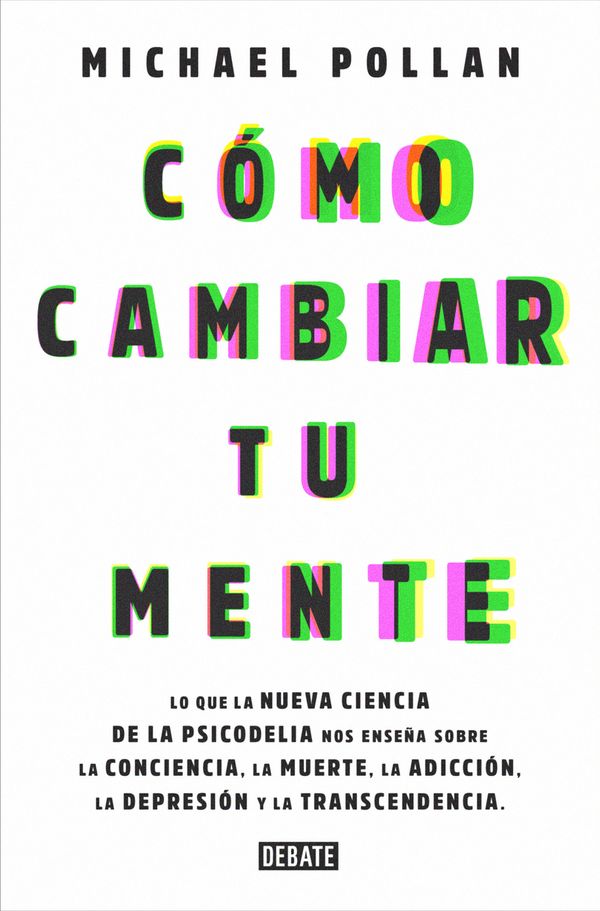 Cover Art for 9788499929064, Cómo Cambiar Tu Mente / How to Change Your Mind by Michael Pollan