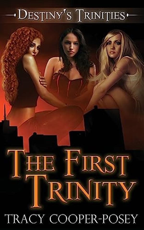 Cover Art for 9781927901373, The First Trinity by Tracy Cooper-Posey