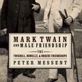 Cover Art for 9780199964109, Mark Twain and Male Friendship by Peter Messent