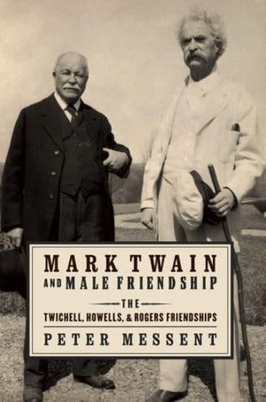 Cover Art for 9780199964109, Mark Twain and Male Friendship by Peter Messent