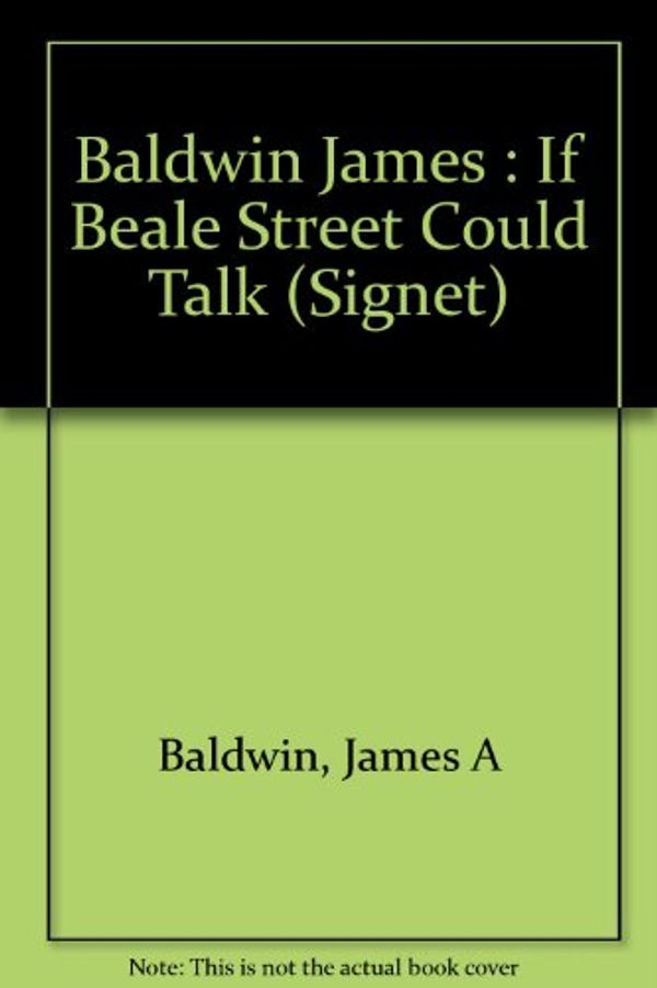 Cover Art for 9780451137890, Baldwin James : If Beale Street Could Talk by James Baldwin