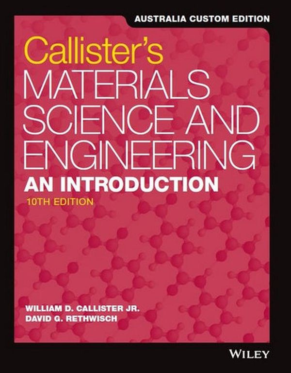 Cover Art for 9781119563334, Materials Science and Engineering: An Introduction and WileyPLUS Pack, 10e Australia & New Zealand Edition by Callister Jr., William D., David G. Rethwisch