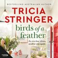 Cover Art for 9781460788936, Birds of a Feather by Tricia Stringer, Casey Withoos