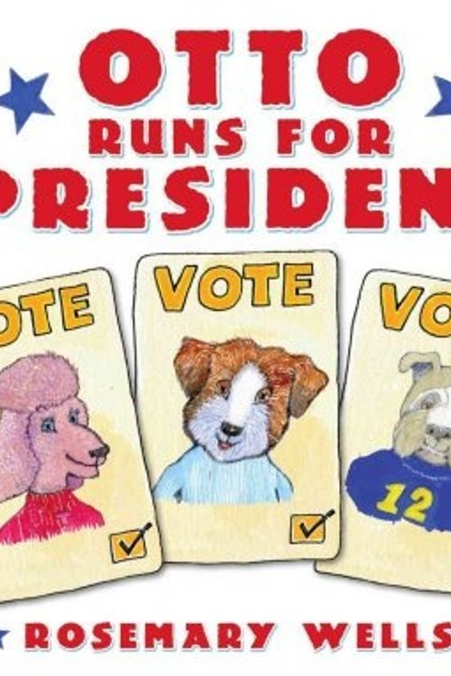 Cover Art for 9780545037228, Otto Runs for President by Rosemary Wells