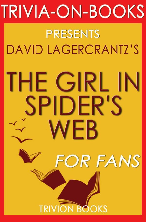 Cover Art for 9781524253738, The Girl in the Spider's Web: by David Lagercrantz (Trivia-On-Books) by Trivion Books