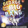 Cover Art for 9781846577543, George and the Big Bang by Lucy Hawking, Stephen Hawking