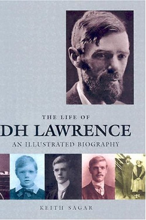 Cover Art for 9781904449188, The Life of DH Lawrence: An Illustrated Biography by Keith Sagar