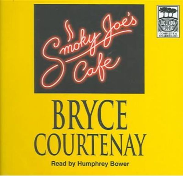 Cover Art for 9781740306898, Smoky Joe's Cafe by Bryce Courtenay