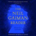 Cover Art for B08HVLCCGF, The Neil Gaiman Reader: Selected Fiction by Neil Gaiman, Marlon James
